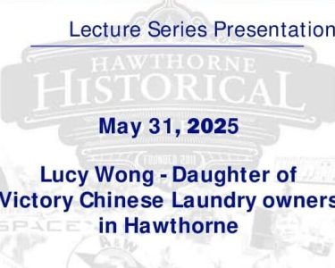 Hawthorne Historical Society event poster featuring Lucy Wong, daughter of Victory Chinese Laundry owners, scheduled for May 31, 2025.